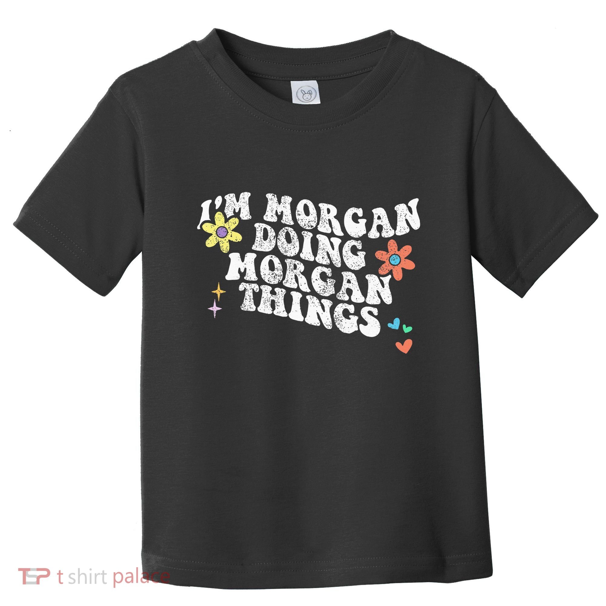 Retro Groovy Im Morgan Doing Morgan Things Funny Mothers Day Toddler T-Shirt
