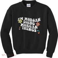 Retro Groovy Im Morgan Doing Morgan Things Funny Mothers Day Kids Sweatshirt thumb 0