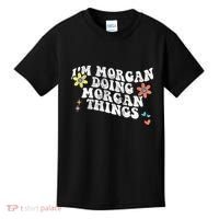 Retro Groovy Im Morgan Doing Morgan Things Funny Mothers Day Kids T-Shirt thumb 0