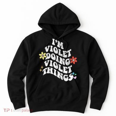 Retro Groovy Im Violet Doing Violet Things Funny MotherS Hoodie