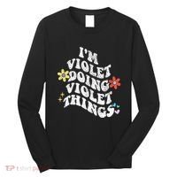 Retro Groovy Im Violet Doing Violet Things Funny MotherS Long Sleeve Shirt thumb 0
