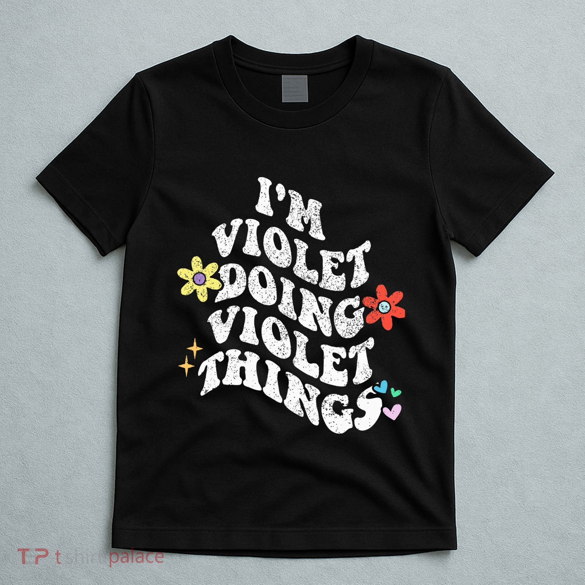 Retro Groovy Im Violet Doing Violet Things Funny MotherS T-Shirt