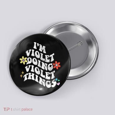 Retro Groovy Im Violet Doing Violet Things Funny MotherS Button