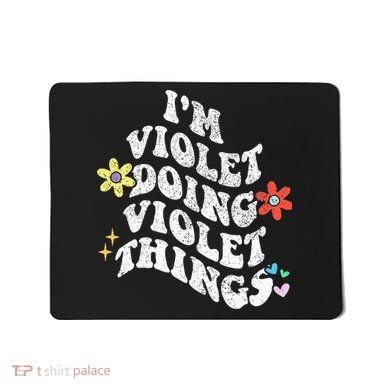 Retro Groovy Im Violet Doing Violet Things Funny MotherS Mousepad
