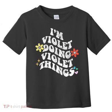 Retro Groovy Im Violet Doing Violet Things Funny MotherS Toddler T-Shirt