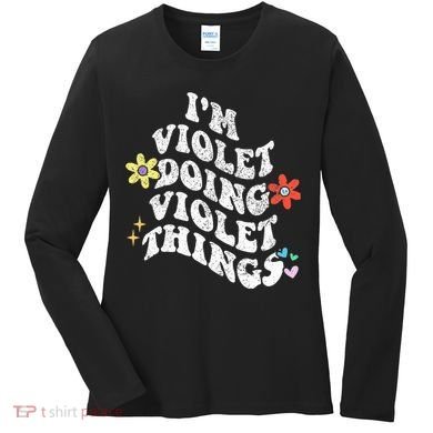 Retro Groovy Im Violet Doing Violet Things Funny MotherS Women's Long Sleeve Shirt