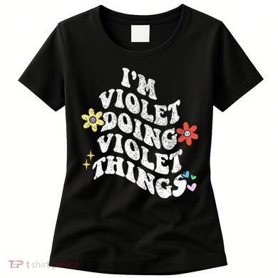 Retro Groovy Im Violet Doing Violet Things Funny MotherS Women's T-Shirt