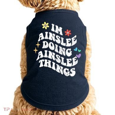 Retro Groovy Im Ainslee Doing Ainslee Things Funny MotherS Doggie Tank
