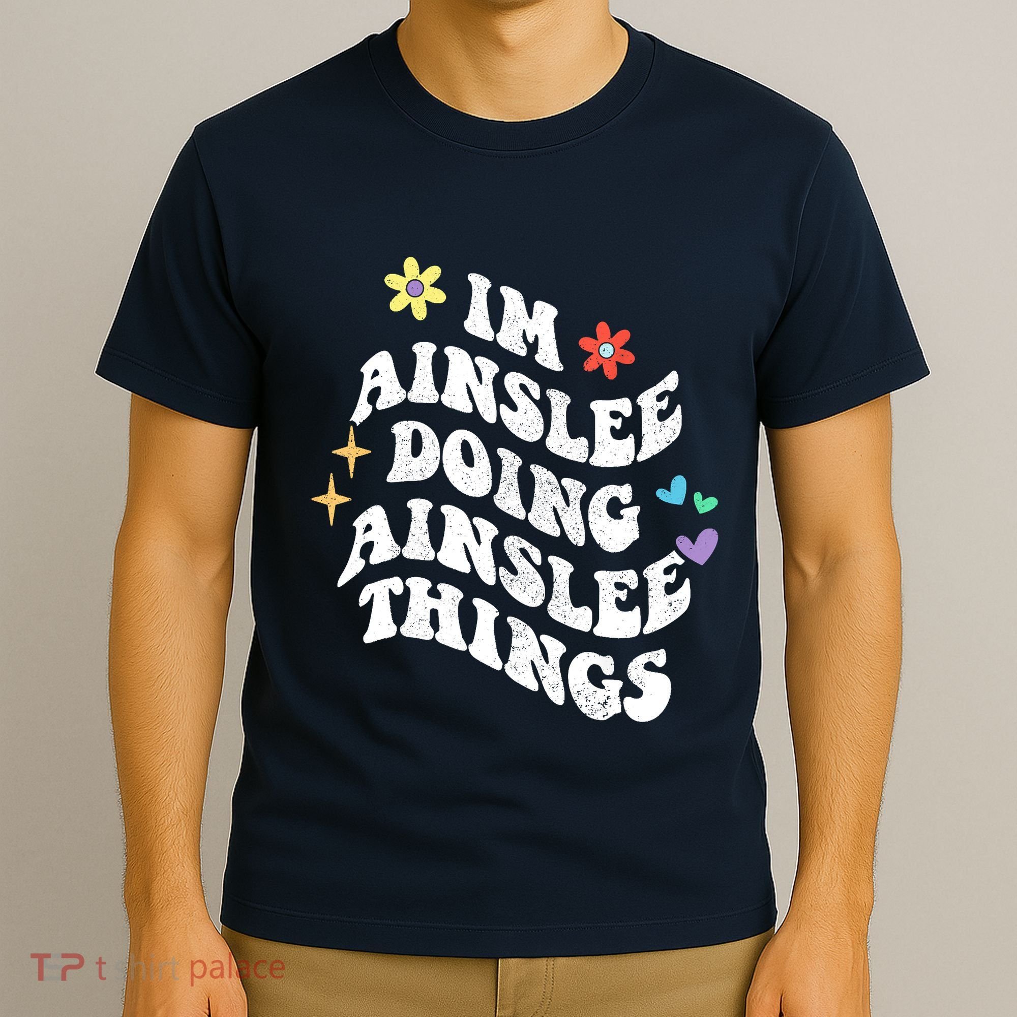 Retro Groovy Im Ainslee Doing Ainslee Things Funny MotherS T-Shirt