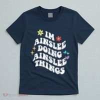 Retro Groovy Im Ainslee Doing Ainslee Things Funny MotherS T-Shirt thumb 5