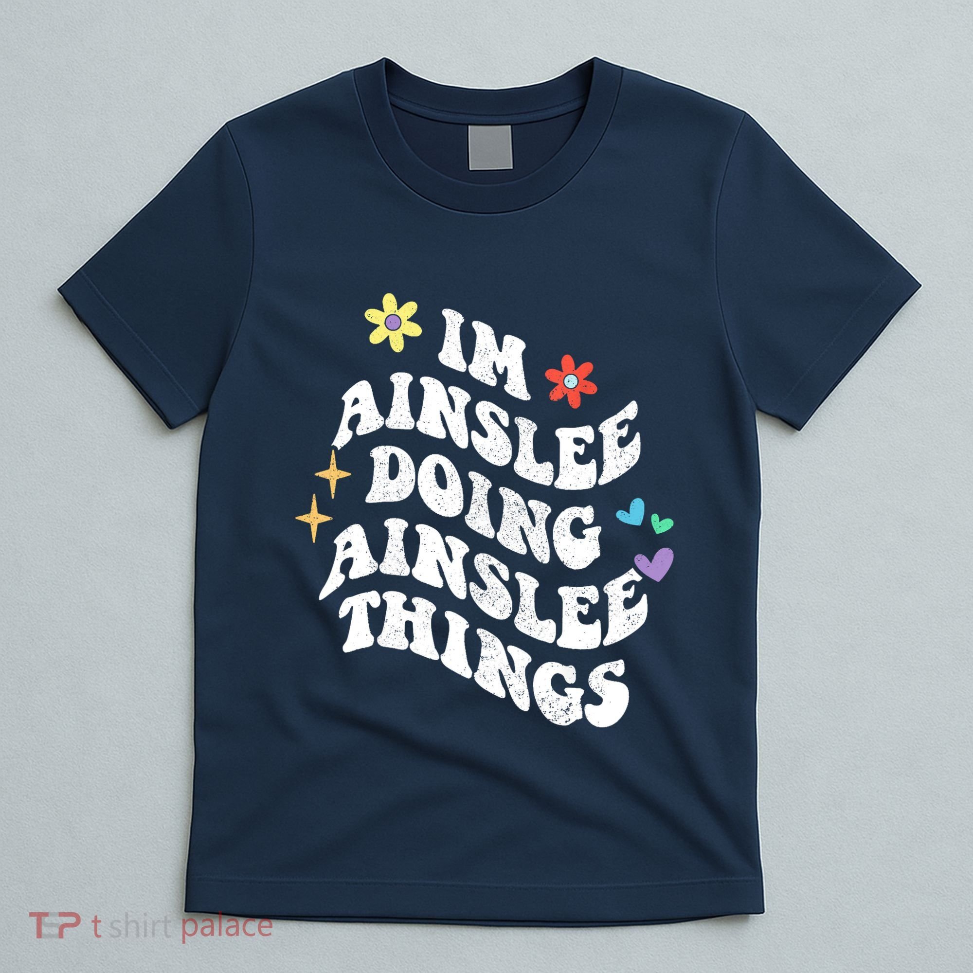 Retro Groovy Im Ainslee Doing Ainslee Things Funny MotherS T-Shirt