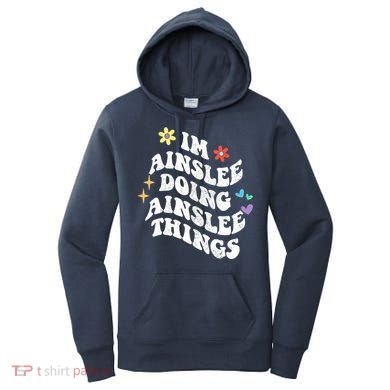 Retro Groovy Im Ainslee Doing Ainslee Things Funny MotherS Women's Hoodie