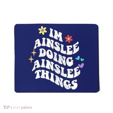 Retro Groovy Im Ainslee Doing Ainslee Things Funny MotherS Mousepad