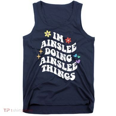 Retro Groovy Im Ainslee Doing Ainslee Things Funny MotherS Tank Top