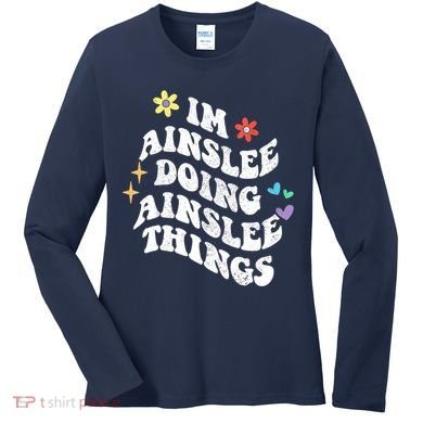 Retro Groovy Im Ainslee Doing Ainslee Things Funny MotherS Women's Long Sleeve Shirt