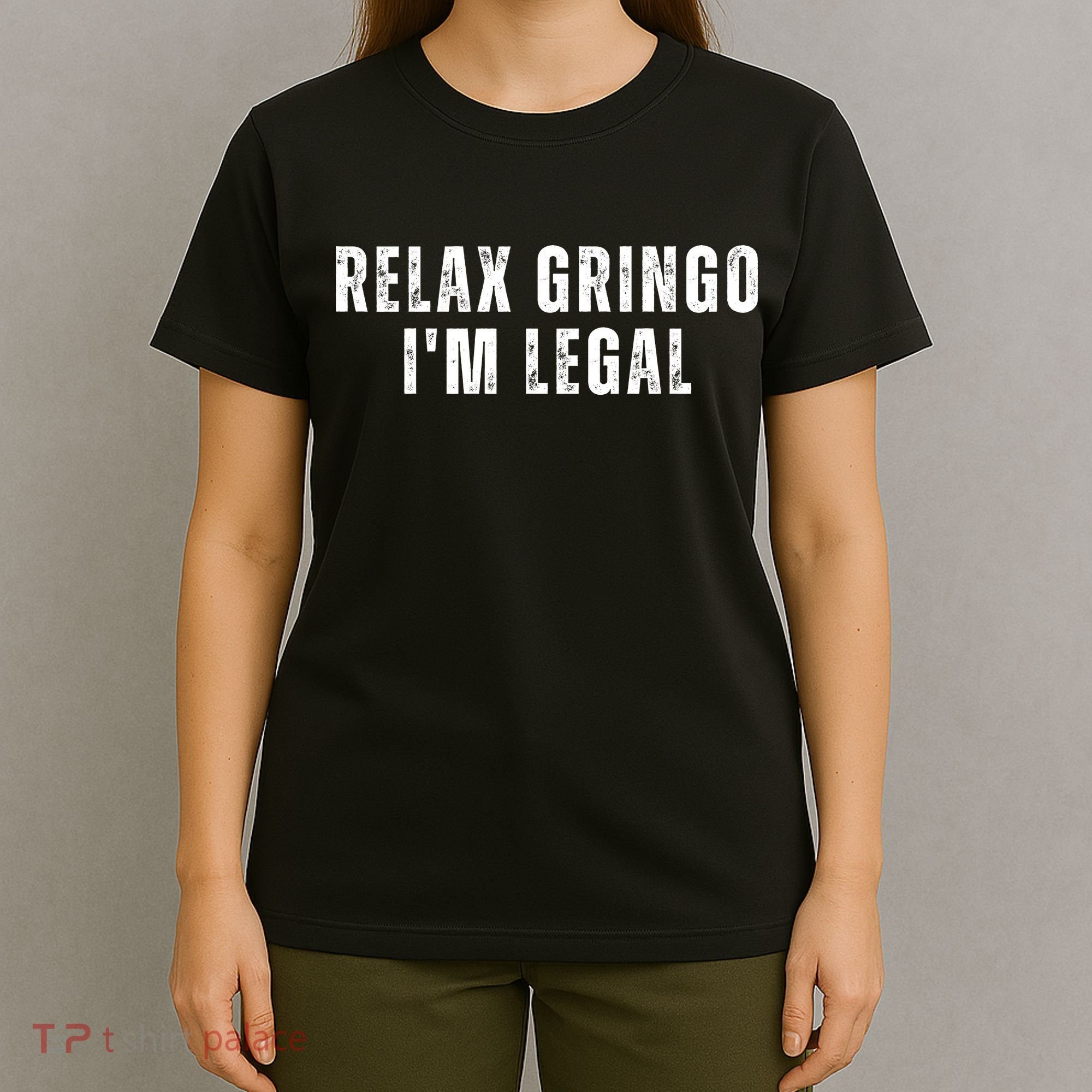 Relax Gringo Im Legal T-Shirt