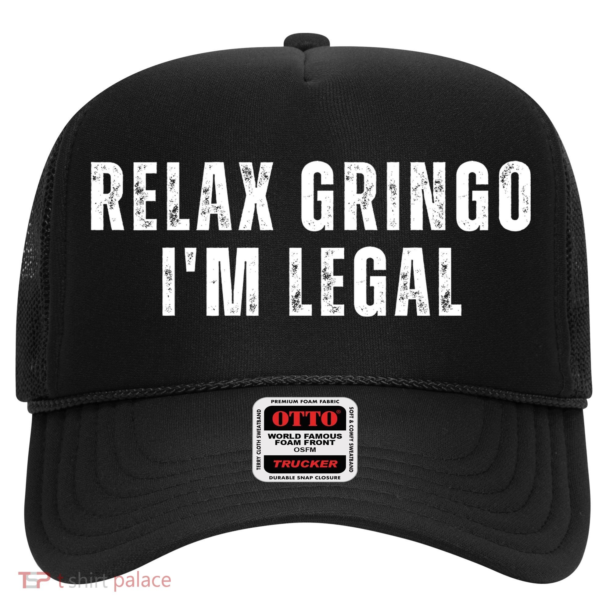 Relax Gringo Im Legal Hat