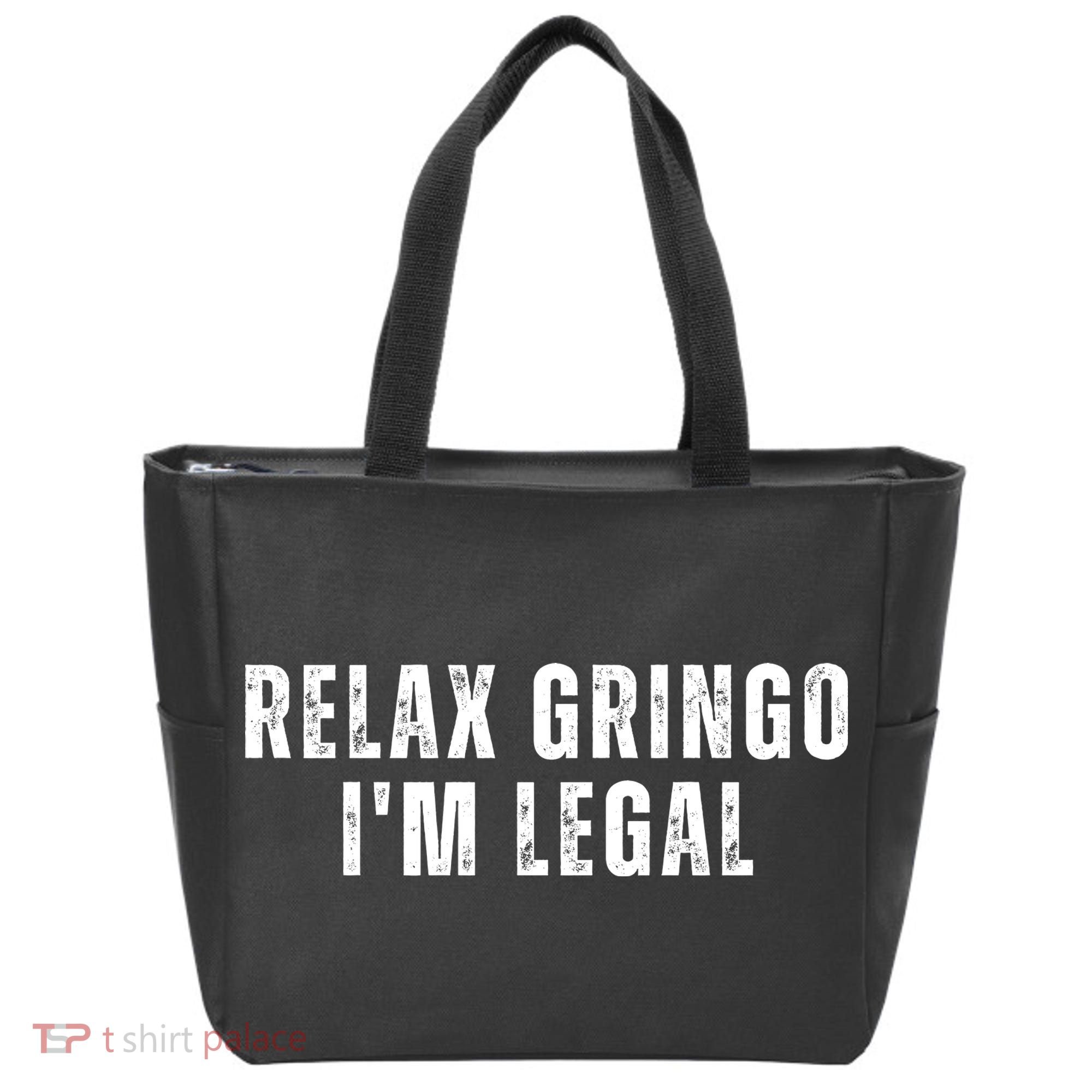 Relax Gringo Im Legal Tote Bag