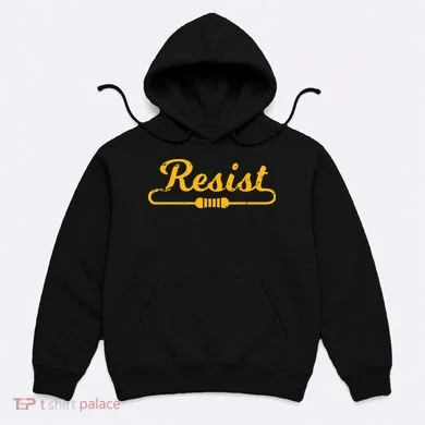 Resist Gift Idea For Electrical Engineers Hoodie