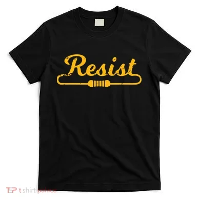 Resist Gift Idea For Electrical Engineers T-Shirt