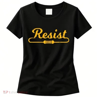 Resist Gift Idea For Electrical Engineers Women's T-Shirt