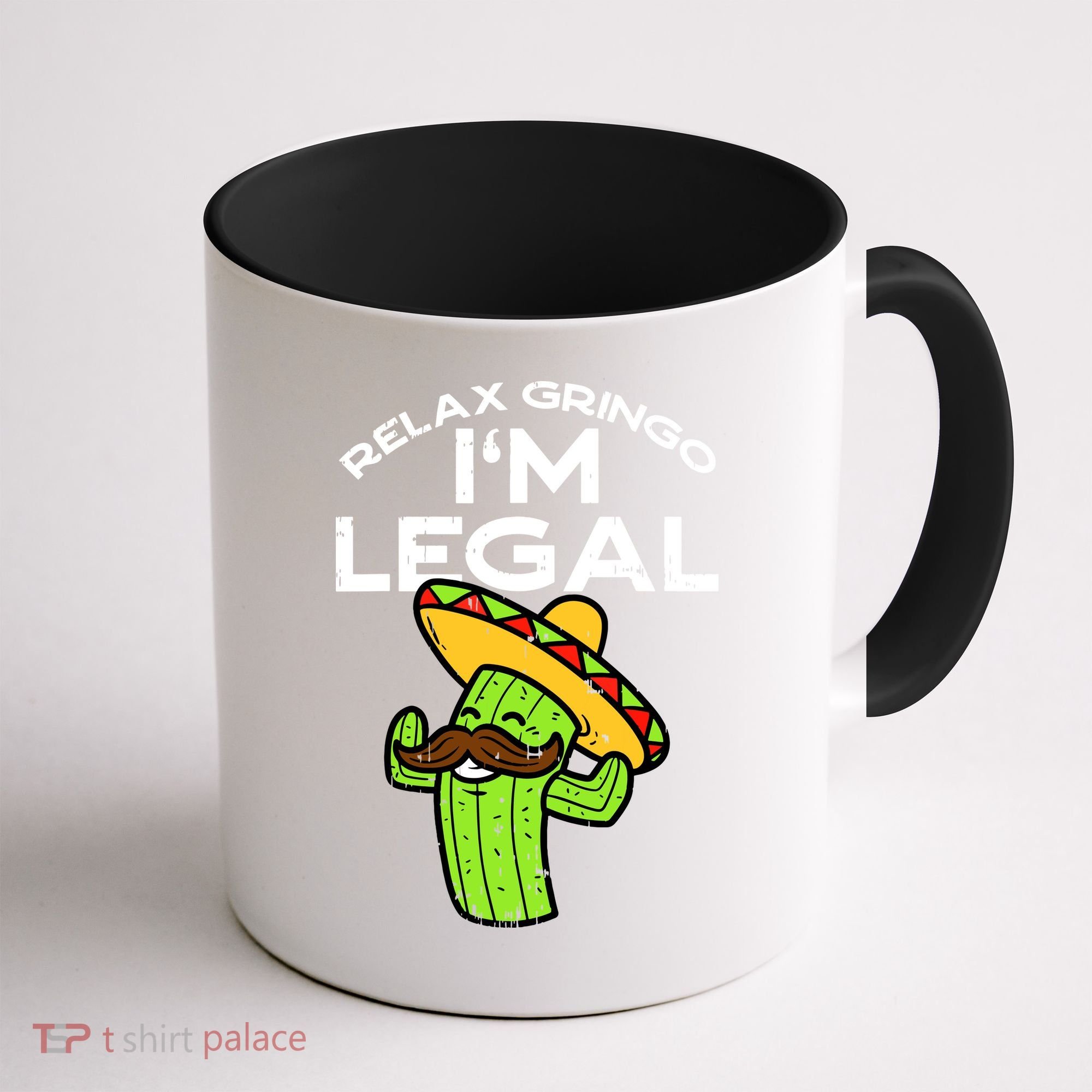 Relax Gringo Im Legal Funny Cinco De Mayo Mexican Immigrant Coffee Mug