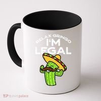 Relax Gringo Im Legal Funny Cinco De Mayo Mexican Immigrant Coffee Mug thumb 0