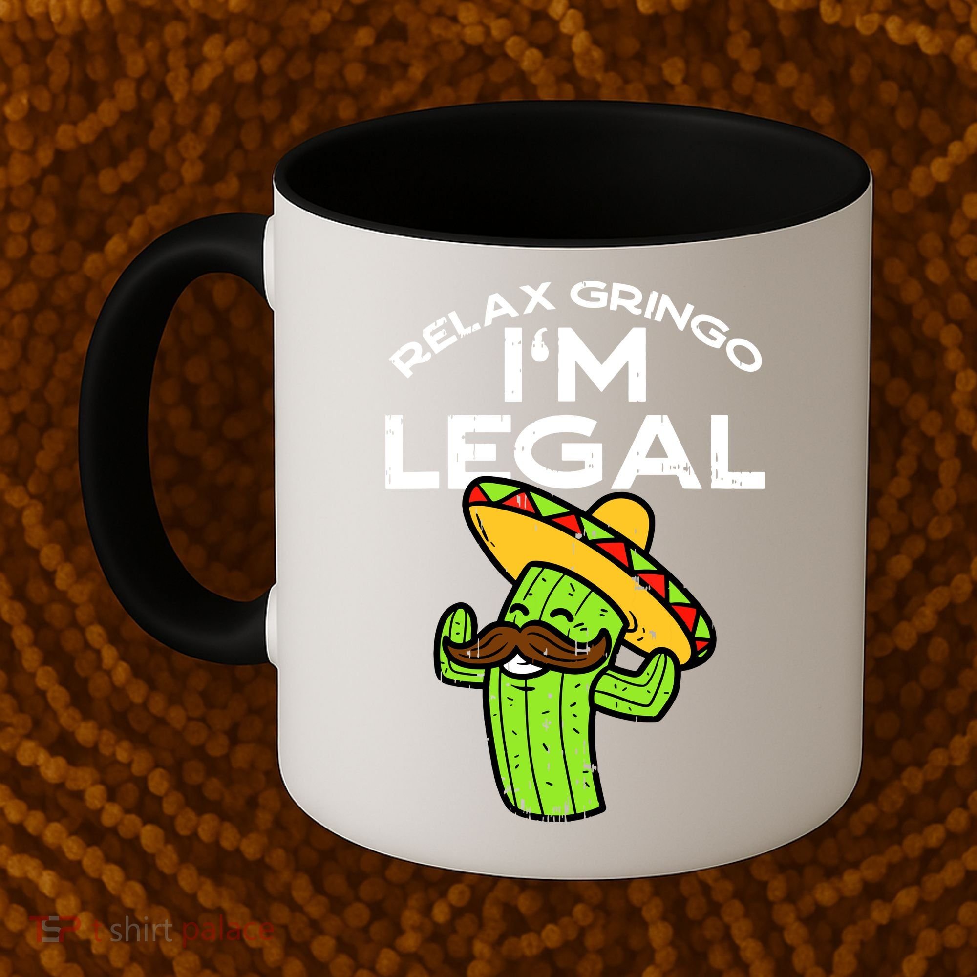 Relax Gringo Im Legal Funny Cinco De Mayo Mexican Immigrant Coffee Mug