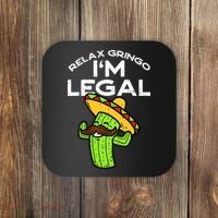Relax Gringo Im Legal Funny Cinco De Mayo Mexican Immigrant Coaster thumb 0