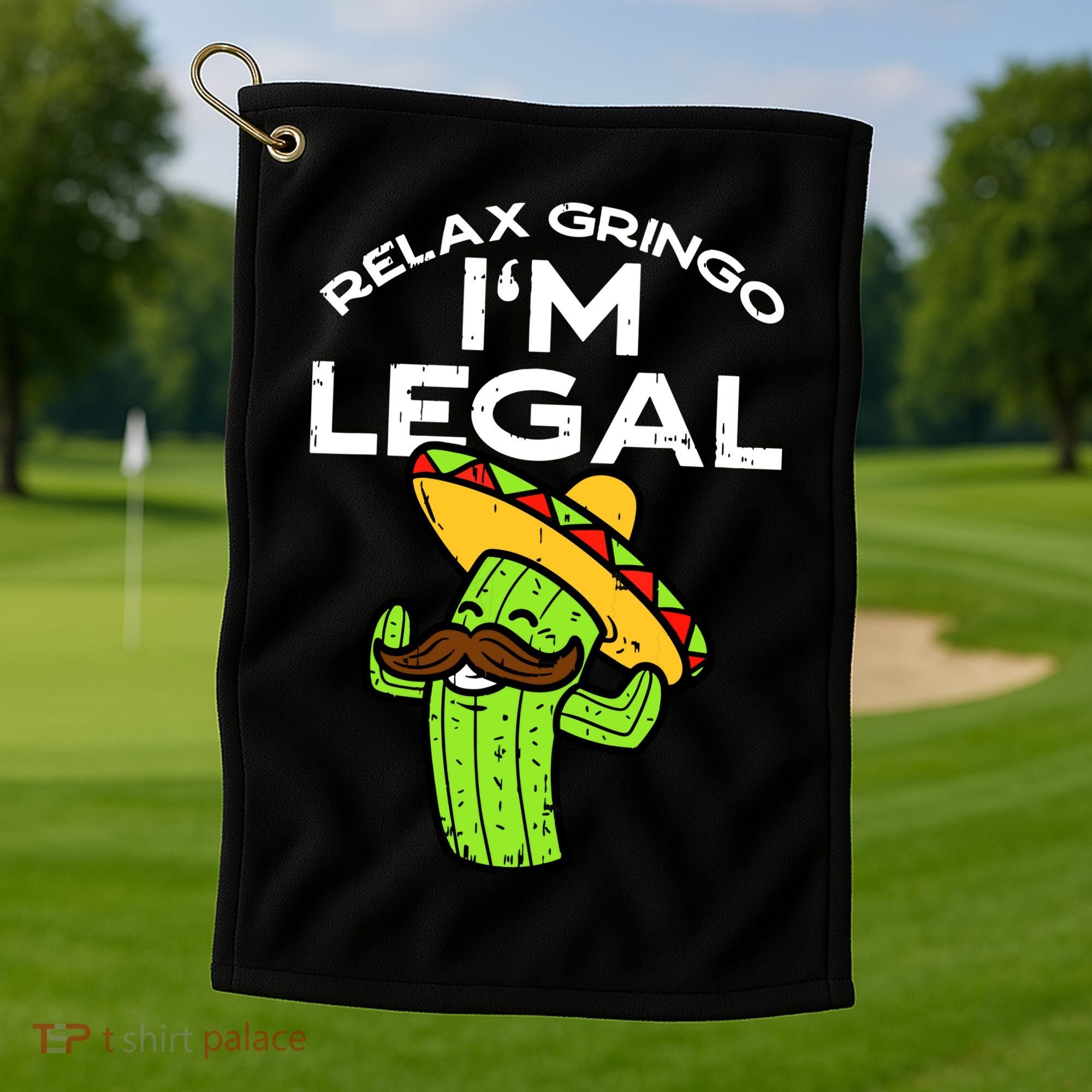 Relax Gringo Im Legal Funny Cinco De Mayo Mexican Immigrant Golf Towel