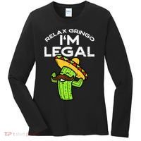 Relax Gringo Im Legal Funny Cinco De Mayo Mexican Immigrant Women's Long Sleeve Shirt thumb 0