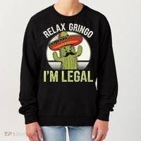 Relax Gringo Im Legal Funny Cinco De Mayo Mexican Immigrant Women's Sweatshirt thumb 0
