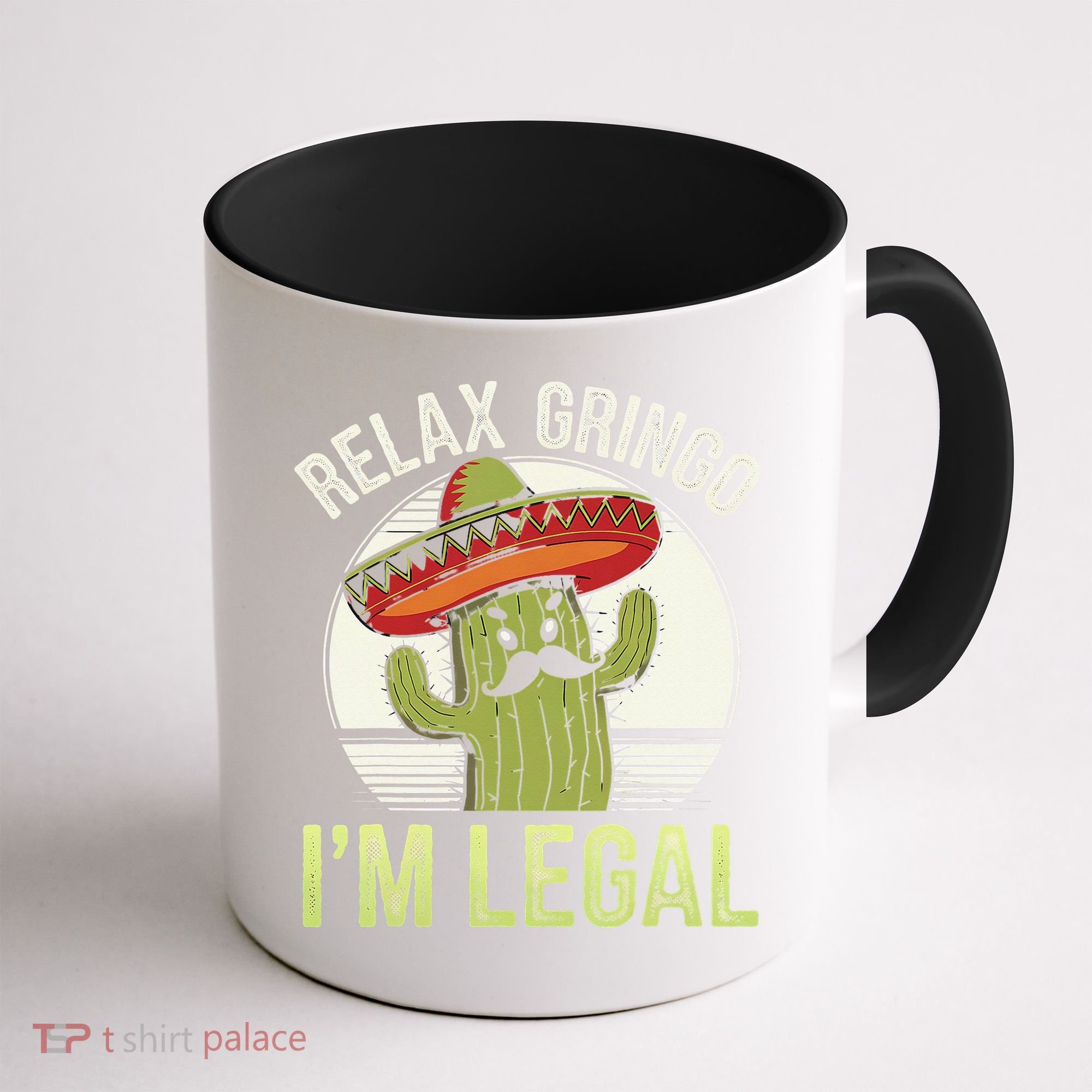 Relax Gringo Im Legal Funny Cinco De Mayo Mexican Immigrant Coffee Mug