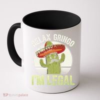 Relax Gringo Im Legal Funny Cinco De Mayo Mexican Immigrant Coffee Mug thumb 0