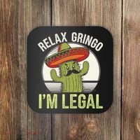 Relax Gringo Im Legal Funny Cinco De Mayo Mexican Immigrant Coaster thumb 0