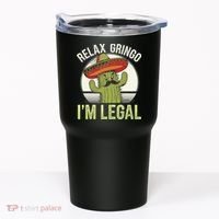 Relax Gringo Im Legal Funny Cinco De Mayo Mexican Immigrant Tumbler thumb 0