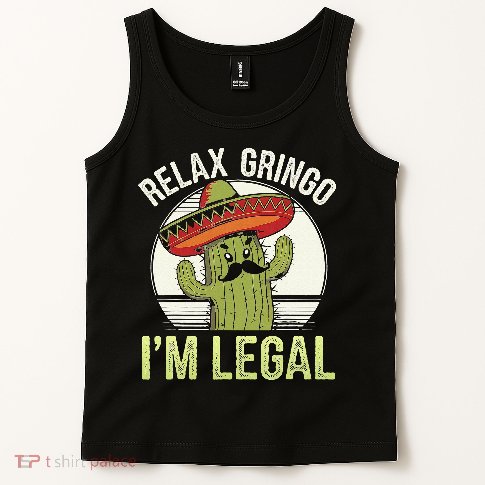 Relax Gringo Im Legal Funny Cinco De Mayo Mexican Immigrant Tank Top