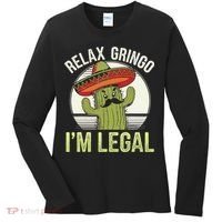 Relax Gringo Im Legal Funny Cinco De Mayo Mexican Immigrant Women's Long Sleeve Shirt thumb 0