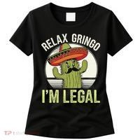 Relax Gringo Im Legal Funny Cinco De Mayo Mexican Immigrant Women's T-Shirt thumb 0