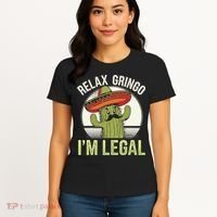 Relax Gringo Im Legal Funny Cinco De Mayo Mexican Immigrant Women's T-Shirt thumb 4