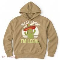 Relax Gringo Im Legal Funny Cinco De Mayo Mexican Immigrant Hoodie thumb 0