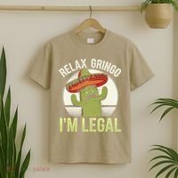 Relax Gringo Im Legal Funny Cinco De Mayo Mexican Immigrant T-Shirt thumb 2