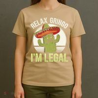 Relax Gringo Im Legal Funny Cinco De Mayo Mexican Immigrant T-Shirt thumb 4