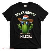 Relax Gringo Im Legal Latino Mexican Immigrant T-Shirt thumb 0