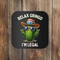 Relax Gringo Im Legal Latino Mexican Immigrant Coaster thumb 0