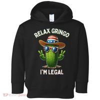 Relax Gringo Im Legal Latino Mexican Immigrant Toddler Hoodie thumb 0