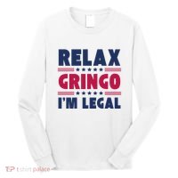 Relax Gringo Im Legal Funny Mexican American Immigration Joke Long Sleeve Shirt thumb 0