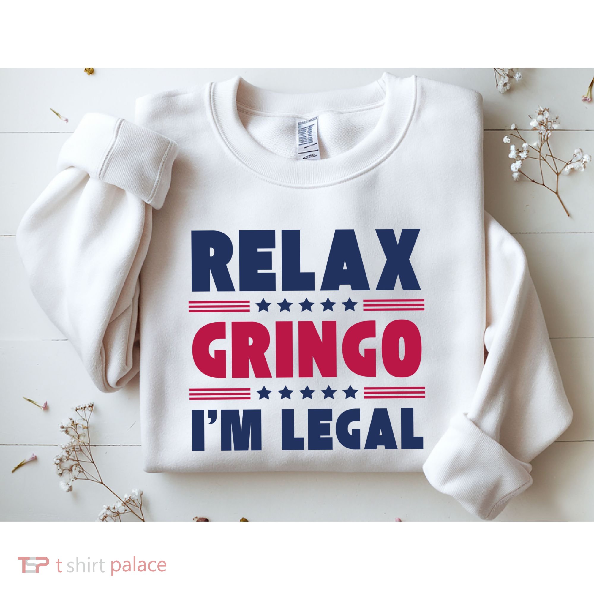 Relax Gringo Im Legal Funny Mexican American Immigration Joke Sweatshirt