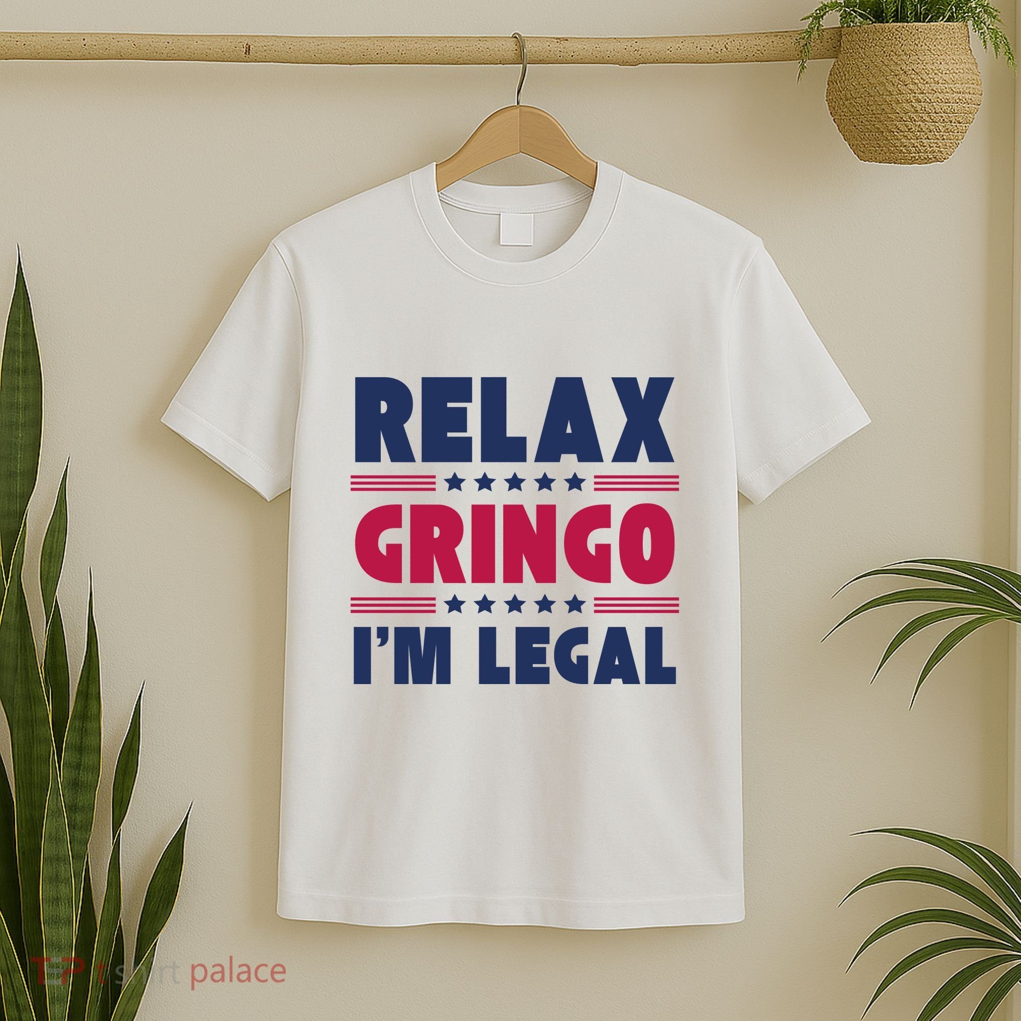 Relax Gringo Im Legal Funny Mexican American Immigration Joke T-Shirt