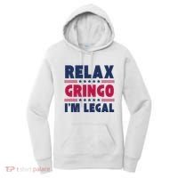 Relax Gringo Im Legal Funny Mexican American Immigration Joke Women's Hoodie thumb 0